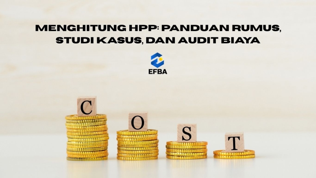 Menghitung HPP: Panduan Rumus, Studi Kasus, dan Audit Biaya