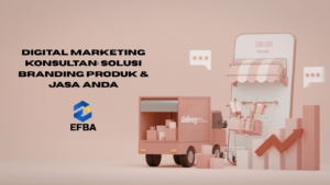 Digital Marketing Konsultan: Solusi Branding Produk & Jasa Anda